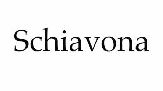 How to Pronounce Schiavona [upl. by Wanonah]