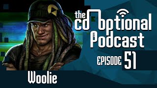 The CoOptional Podcast Ep 51 ft Woolie [upl. by Akenihs]