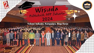 Wisuda Politeknik APP Jakarta 2024 Part 2 [upl. by Hilel]