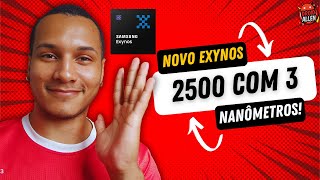 🚨ESSE EXYNOS 2500 VAI SER FORTE DEMAIS  COM 3 NANÔMETROS 😱 [upl. by Mcleroy972]