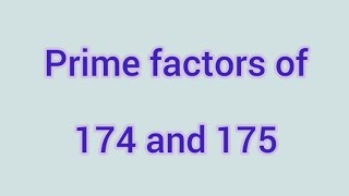 Prime factors of 174 and 175  Learnmaths [upl. by Alyce]