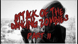 Attack of the Dancing Zombies pt2 [upl. by Nautna]