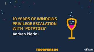 TROOPERS24 10 Years of Windows Privilege Escalation with quotPotatoesquot [upl. by Calva]