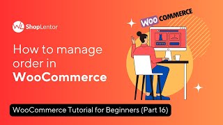 How to Manage Orders in WooCommerce A Complete Guide  WooCommerce Tutorial for Beginners Part 16 [upl. by Bollinger428]