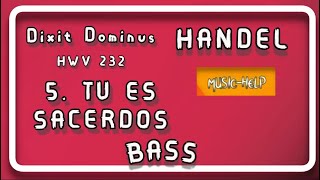 Bass  5 Tu Es Sacerdos  Dixit Dominus HWV 232  Handel [upl. by Elbag]