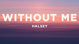 Halsey  Without Me Lyrics [upl. by Lubba203]