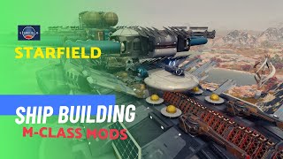 Starfield  Shipbuilding  MClass  New Mods [upl. by Hollington]