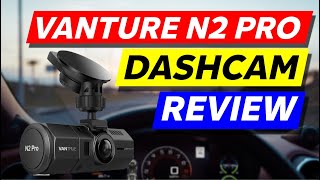 Vantrue N2 Pro Dash Cam Review [upl. by Zetrauq]