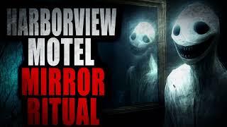 quotHarborview Motel Mirror Ritualquot  Creepypasta Storytime [upl. by Koo403]