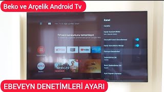 Beko ve Arçelik Android Tvlerde ebeveyn denetimleri ayarı nasıl yapılır [upl. by Ididn]