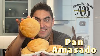 PAN AMASADO LA RECETA PERFECTA para que hagas en casa Pan Amasado Alvaro Barrientos [upl. by Richma]