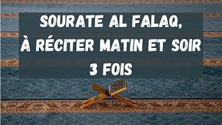 19 Sourate Al Falaq à réciter matin et soir 3 fois [upl. by Eiramana834]