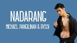 Nadarang by Shanti Dope  Michael Pangilinan and Ryssi cover Lyrics [upl. by Jamal731]