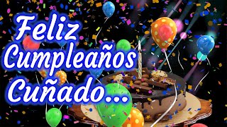 Feliz Cumpleaños Cuñado  Para mi Cuñado en su Cumpleaños  Dedicatorias [upl. by Atram425]