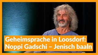 Geheimsprache in Loosdorf Noppi Gadschi – Jenisch baaln [upl. by Harol]