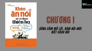 Sách nói Khéo ăn nói sẽ có được thiên hạ Chương 1  DÁM NÓI CHUYỆN NẮM VỮNG KỸ NĂNG GIAO TIẾP [upl. by Gnolb]