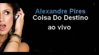 Alexandre Pires  Coisa Do Destino  ao vivo [upl. by Arhna885]