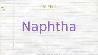 How to pronounce naphtha [upl. by Vassili480]