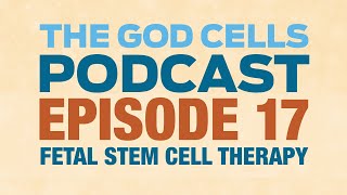 EP 17 The God Cells Podcast PelizaeusMerzbacher Disease  Fetal Stem Cells [upl. by Sacul]