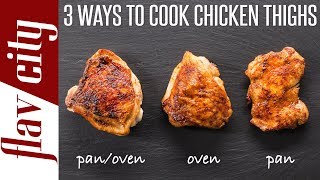 3 Ways To Cook The Juiciest Chicken Thighs Ever  Bobbys Kitchen Basics [upl. by Eseeryt921]