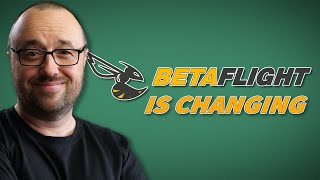 Betaflight is changing its a good thing but with a catch [upl. by Eicarg]