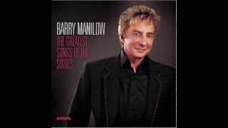 Barry Manilow  The Greatest Songs of the Sixties 2006 [upl. by Valaree]