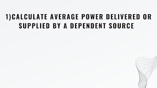 average power delivered by a dependent source [upl. by Latreshia]