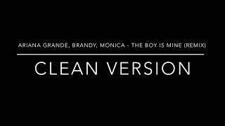 Ariana Grande Brandy Monica  The Boy Is Mine Remix clean version [upl. by Wilhide]