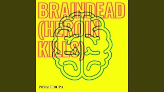 Braindead Heroin Kills [upl. by Sanfred]