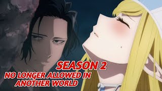 No longer Allowed In Another World Season 2 Release Date Prediction plot amp Fan Hype [upl. by Ahsenyt]