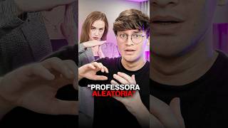 A PROFESSORA MAIS ALEATÓRIA QUE JÁ TIVE [upl. by Dav392]