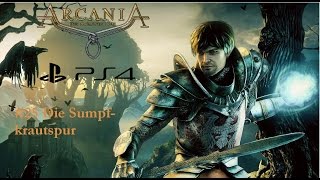 Lets Play ArcaniA The Complete Tale PS4 25  Die Sumpfkrautspur Deutsch [upl. by Etep140]