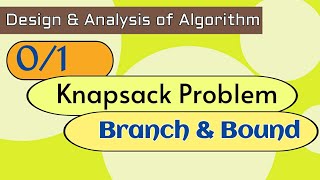 01 Knapsack Problem using Branch and Bound  Design and Analysis of algorithm  Hindi [upl. by Brawley]