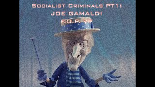 Socialist Criminals Pt1 Joe Gamaldi [upl. by Friedly]