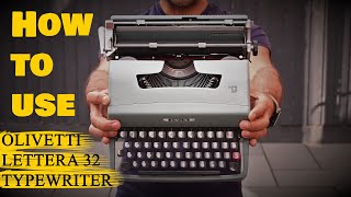 How to use an Olivetti Lettera 32 typewriter  Full detailed amp clear Tutorial [upl. by Lesli]