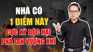 Đại kỵ Phong Thủy Nhà Gây Hại về mọi mặt trong vận trình của gia chủ [upl. by Hazelton]