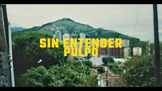 SIN ENTENDER  PULPO VIDEO OFICIAL [upl. by Rahel]