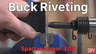 How to Buck Rivet  Spartan Manor E08 [upl. by Weig]