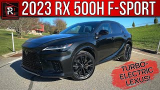 The 2023 Lexus RX 500h FSport Performance Is An Intricate amp Sporty Hybrid Luxury SUV [upl. by Aivitnahs910]