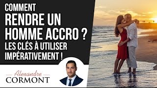 Comment le rendre accro  La clé pour que VOTRE homme sengage [upl. by Charles]