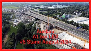 5 Ausbau A1 bei LEV Stand August 2024 [upl. by Ahsha61]