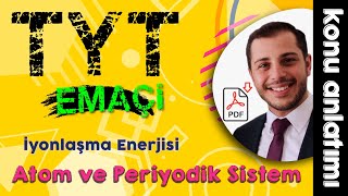 18 İyonlaşma Enerjisi  EMAÇİ  Ünite 2 9Sınıf TYT Kimya 2022 [upl. by Allak879]