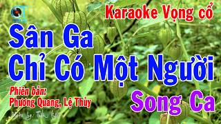 Karaoke Sân Ga Chỉ Có Một Người Song Ca  Phiên bản Phương Quang vs Lệ Thủy hát  Tuấn Kiệt Karaoke [upl. by Nnalorac]