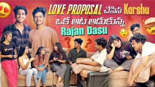 Love Proposal చేసిన Karshucrazykarshuఒక ఆట ఆడుకున్న Rajan Dasu [upl. by Derraj]