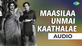 Maasilaa Unmai Kaathalae Audio Song  Alibabavum 40 Thirudargalum  MGR  Bhanumathi [upl. by Delmar637]