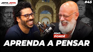 A FILOSOFIA PARA PENSAR MAIS E MELHOR LUIZ FELIPE PONDÉ  JOTA JOTA PODCAST 45 [upl. by Carin846]