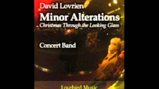 Minor Alterations Christmas Through the Looking Glass  David Lovrien Concert Band [upl. by Ettenoj]