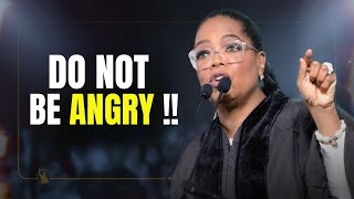 DO NOT BE ANGRY  OPRAH WINFREY BEST MOTIVATION EVER  SUCCESS [upl. by Dnalor]