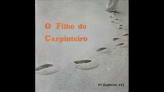 Padre Zezinho  O Filho do Carpinteiro Álbum Completo 1978 [upl. by Atinrahc]