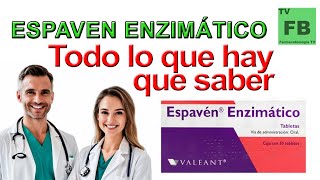 ESPAVEN ENZIMATICO Para qué Sirve y todo lo que hay que saber ¡Medicamento Seguro👨‍🔬💊 [upl. by Killen]